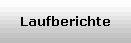 Laufberichte