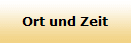 Ort und Zeit