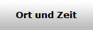 Ort und Zeit