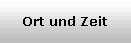 Ort und Zeit